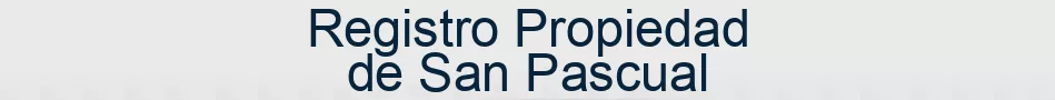 Registro Propiedad de San Pascual