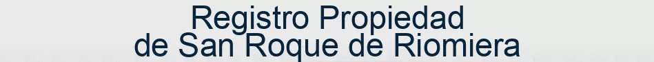 Registro Propiedad de San Roque de Riomiera