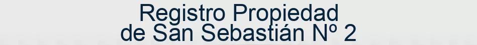Registro Propiedad de San Sebastián Nº 2