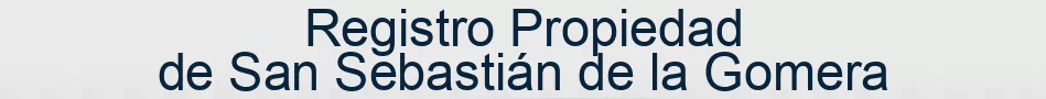 Registro Propiedad de San Sebastián de la Gomera
