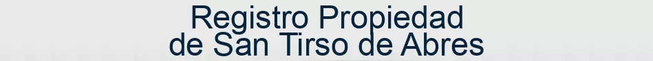 Registro Propiedad de San Tirso de Abres