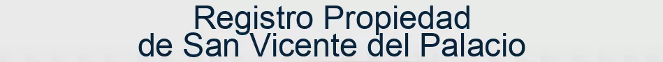 Registro Propiedad de San Vicente del Palacio