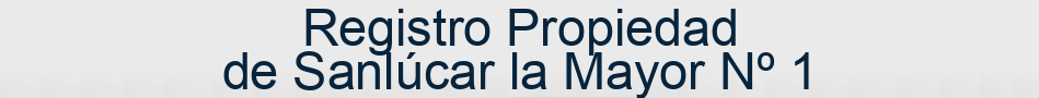 Registro Propiedad de Sanlúcar la Mayor Nº 1