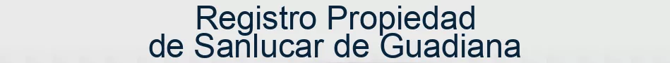 Registro Propiedad de Sanlucar de Guadiana
