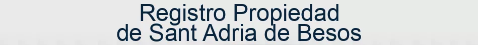 Registro Propiedad de Sant Adria de Besos