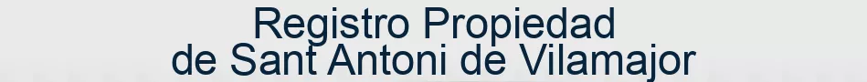 Registro Propiedad de Sant Antoni de Vilamajor