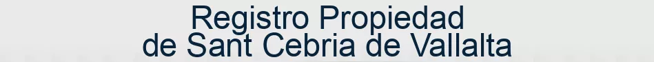 Registro Propiedad de Sant Cebria de Vallalta