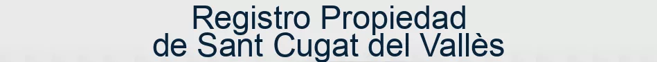 Registro Propiedad de Sant Cugat del Vallès