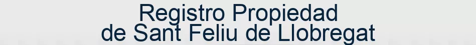 Registro Propiedad de Sant Feliu de Llobregat