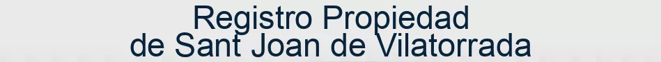Registro Propiedad de Sant Joan de Vilatorrada