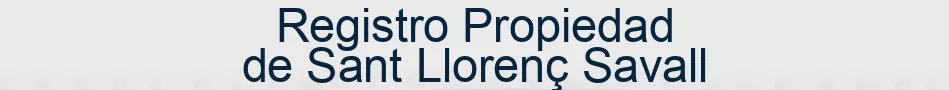 Registro Propiedad de Sant Llorenç Savall