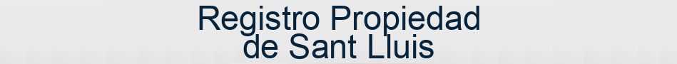 Registro Propiedad de Sant Lluis