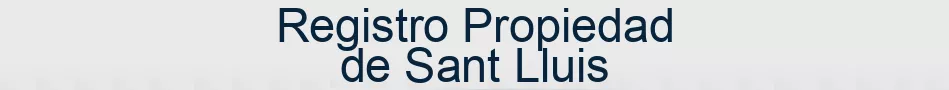 Registro Propiedad de Sant Lluis
