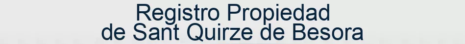 Registro Propiedad de Sant Quirze de Besora