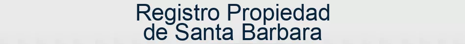 Registro Propiedad de Santa Barbara