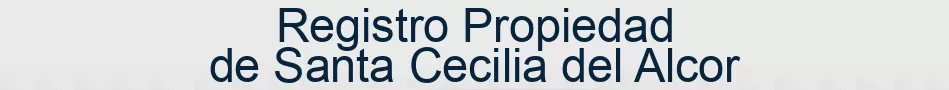 Registro Propiedad de Santa Cecilia del Alcor