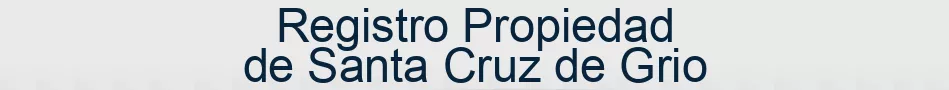 Registro Propiedad de Santa Cruz de Grio