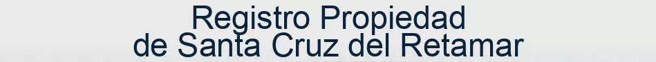 Registro Propiedad de Santa Cruz del Retamar