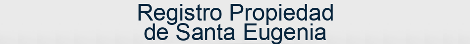Registro Propiedad de Santa Eugenia