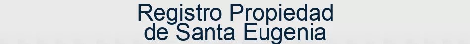 Registro Propiedad de Santa Eugenia