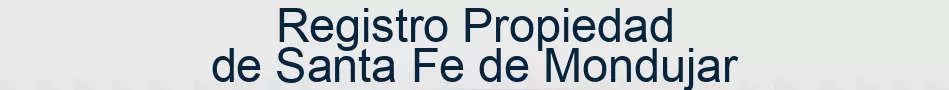 Registro Propiedad de Santa Fe de Mondujar