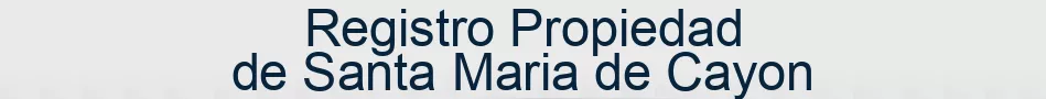 Registro Propiedad de Santa Maria de Cayon