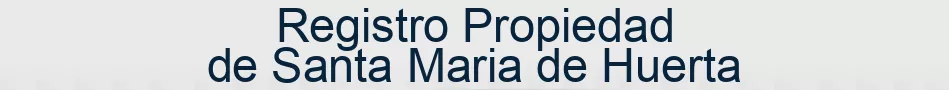 Registro Propiedad de Santa Maria de Huerta