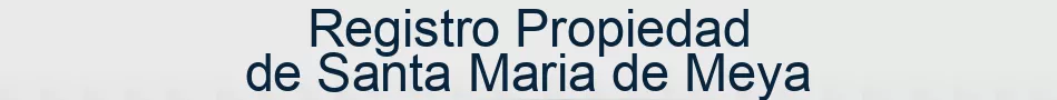 Registro Propiedad de Santa Maria de Meya