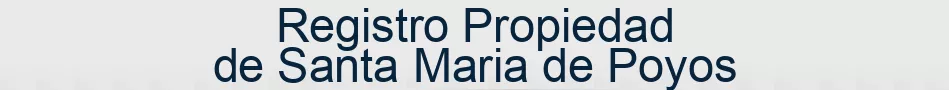 Registro Propiedad de Santa Maria de Poyos