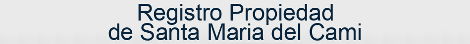 Registro Propiedad de Santa Maria del Cami