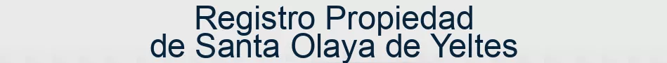 Registro Propiedad de Santa Olaya de Yeltes