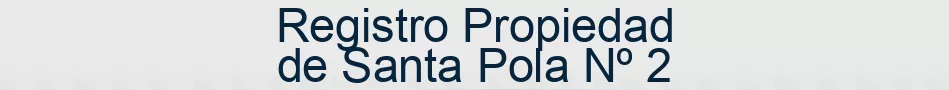 Registro Propiedad de Santa Pola Nº 2