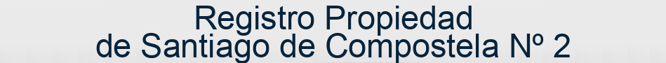Registro Propiedad de Santiago de Compostela Nº 2