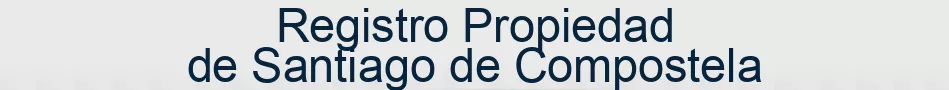 Registro Propiedad de Santiago de Compostela