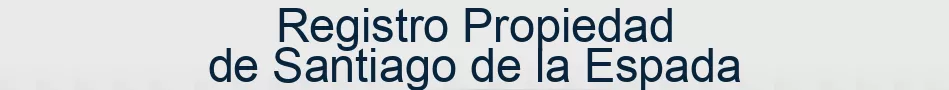 Registro Propiedad de Santiago de la Espada