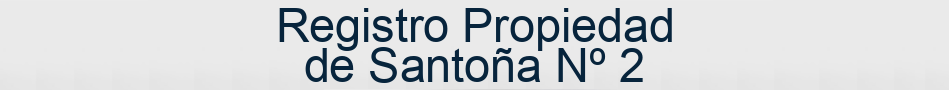 Registro Propiedad de Santoña Nº 2