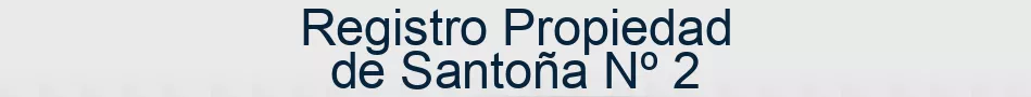 Registro Propiedad de Santoña Nº 2