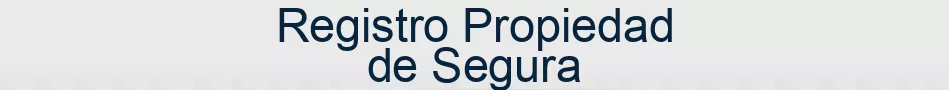Registro Propiedad de Segura