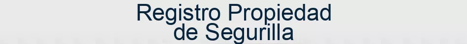 Registro Propiedad de Segurilla
