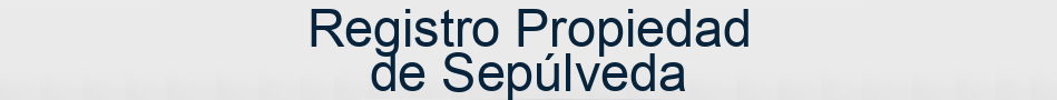 Registro Propiedad de Sepúlveda