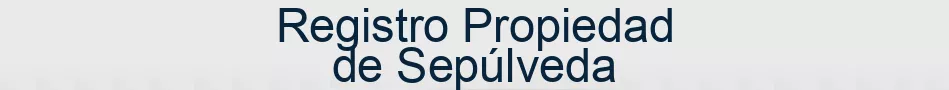 Registro Propiedad de Sepúlveda