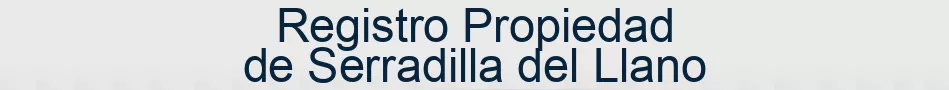 Registro Propiedad de Serradilla del Llano