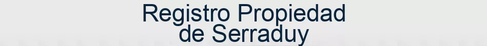 Registro Propiedad de Serraduy