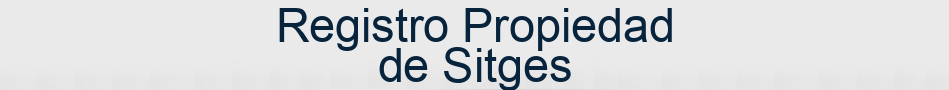 Registro Propiedad de Sitges