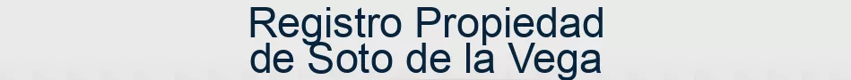 Registro Propiedad de Soto de la Vega
