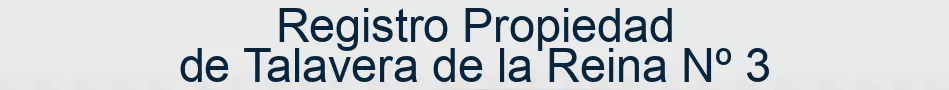 Registro Propiedad de Talavera de la Reina Nº 3