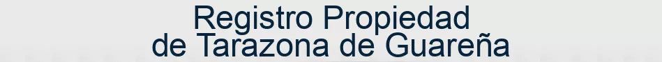 Registro Propiedad de Tarazona de Guareña