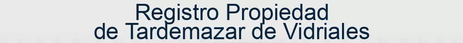 Registro Propiedad de Tardemazar de Vidriales