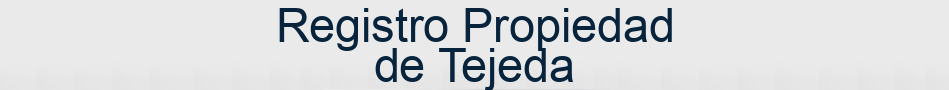 Registro Propiedad de Tejeda