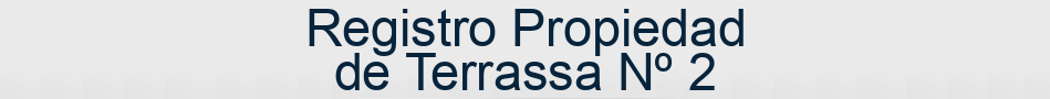 Registro Propiedad de Terrassa Nº 2